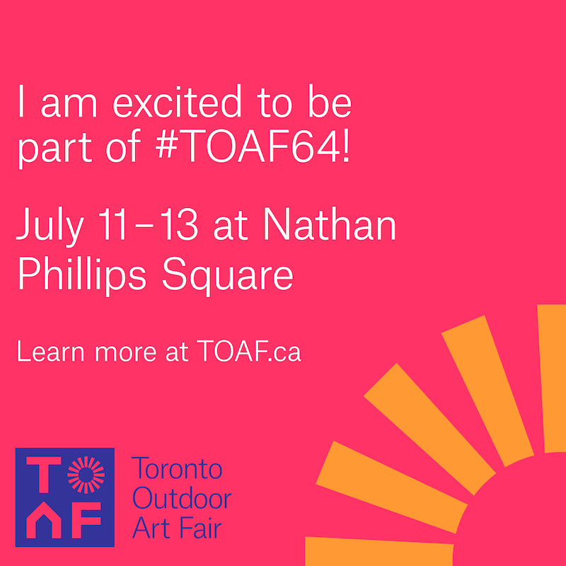 Announcement for #TOAF64: 'I am excited to be part of #TOAF64! July 11–13 at Nathan Phillips Square, booth 324 section C